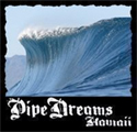 Pipe Dreams Hawaii